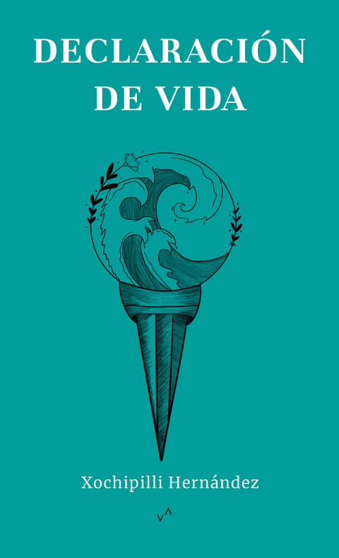 Declaraci&oacute;n de vida - Xochipilli Hern&aacute;ndez