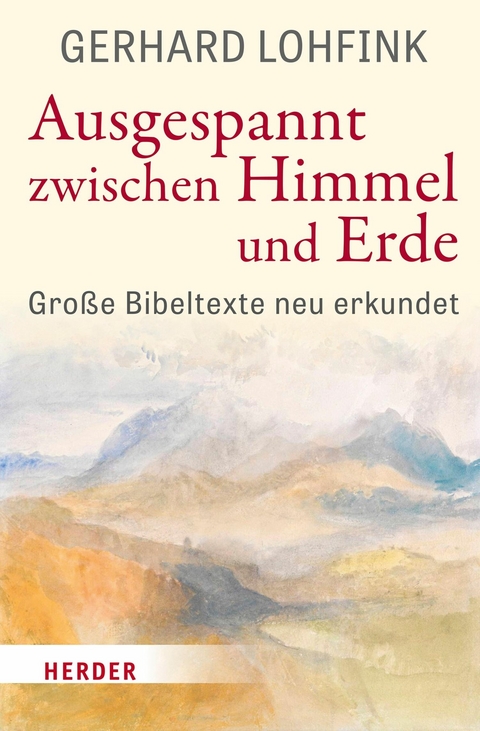 Ausgespannt zwischen Himmel und Erde -  Gerhard Lohfink