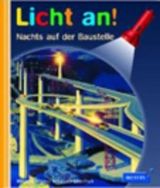 Meyer. Die kleine Kinderbibliothek - Licht an! / Nachts auf der Baustelle - 