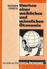 Umrisse einer weiblichen und m&auml;nnlichen &Ouml;konomie - Werner Onken