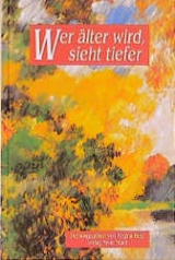 Wer &auml;lter wird, sieht tiefer - 