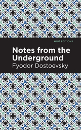 Notes from Underground - Fyodor Dostoevsky