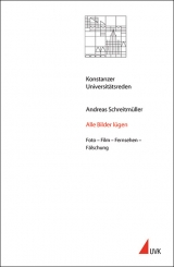 Alle Bilder l&uuml;gen - Andreas Schreitm&uuml;ller