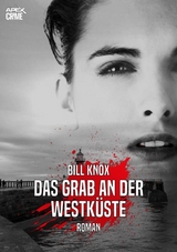 DAS GRAB AN DER WESTK&Uuml;STE - Bill Knox