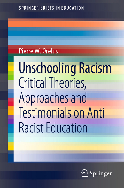 Unschooling Racism -  Pierre W. Orelus
