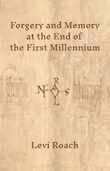 Forgery and Memory at the End of the First Millennium - Levi Roach