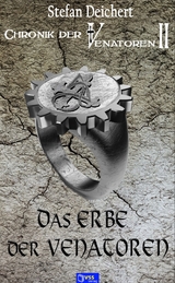 Das Erbe der Venatoren - Stefan Deichert