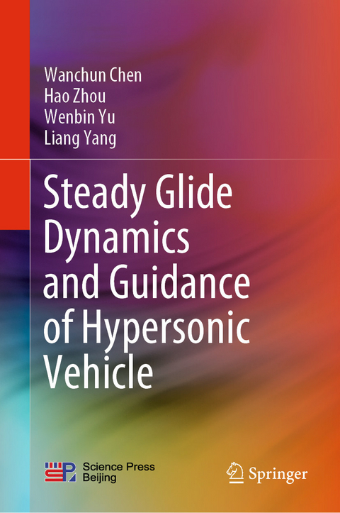 Steady Glide Dynamics and Guidance of Hypersonic Vehicle -  Wanchun Chen,  Liang YANG,  Wenbin Yu,  Hao Zhou