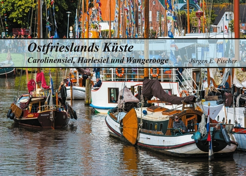 Ostfrieslands K&uuml;ste - J&uuml;rgen E. Fischer