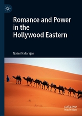 Romance and Power in the Hollywood Eastern - Nalini Natarajan
