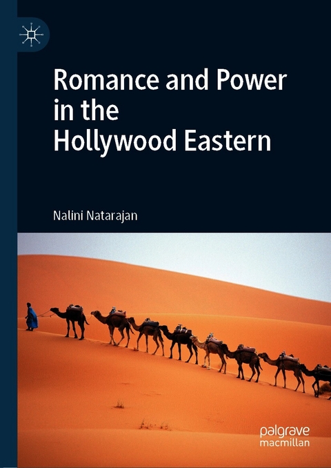 Romance and Power in the Hollywood Eastern - Nalini Natarajan