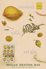 Mustard, Milk, and Gin - Megan Denton Ray