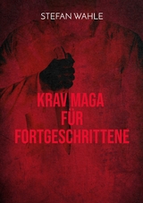 Krav Maga f&uuml;r Fortgeschrittene - Stefan Wahle