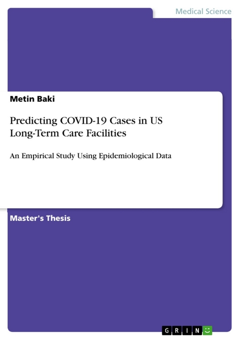 Predicting COVID-19 Cases in US Long-Term Care Facilities -  Metin Baki