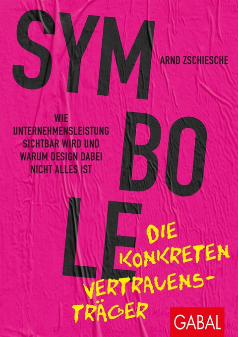 Symbole &ndash; die konkreten Vertrauenstr&auml;ger - Arnd Zschiesche