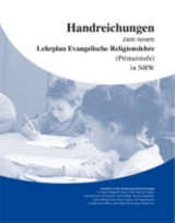 Handreichungen zum neuen Lehrplan Evangelische Religionslehre (Primarstufe) NRW