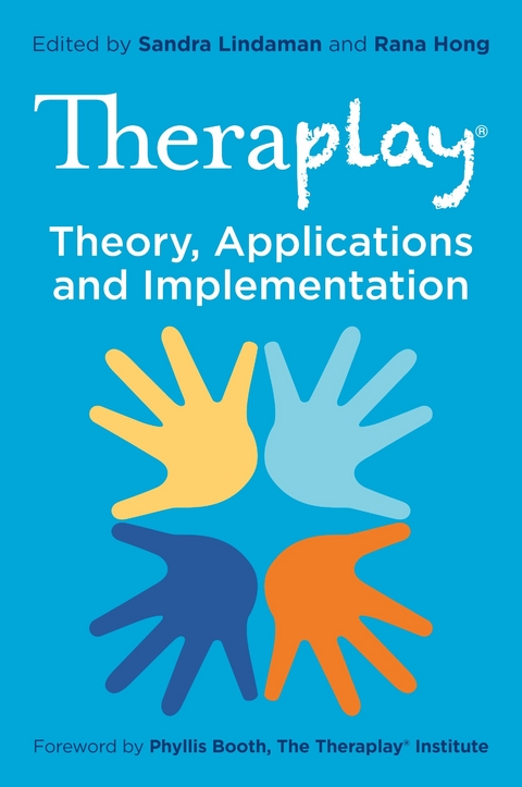 Theraplay&reg; &ndash; Theory, Applications and Implementation - 