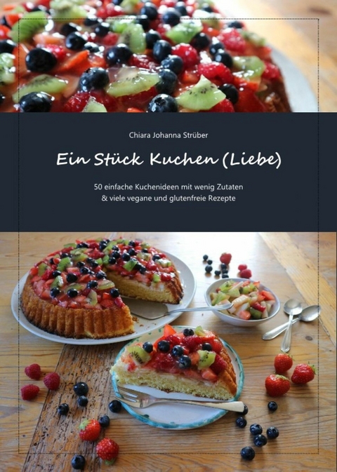Ein Stück Kuchen (Liebe) - Chiara Johanna Strüber