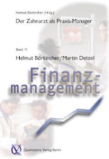 Der Zahnarzt als Praxismanager / Finanzmanagement - Martin Detzel