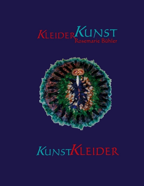 KleiderKunst-KunstKleider -  Rosemarie B&uuml;hler