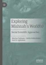 Exploring Mishnah's World(s) - Simcha Fishbane, Calvin Goldscheider, Jack N. Lightstone