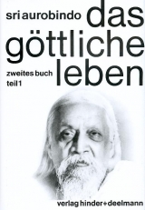Das G&ouml;ttliche Leben. Buch 1 und Buch 2 (Tl 1 und 2) -  Aurobindo