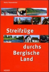 Streifz&uuml;ge durchs Bergische Land - Heinz Hanewinkel