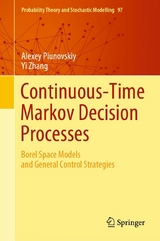 Continuous-Time Markov Decision Processes - Alexey Piunovskiy, Yi Zhang
