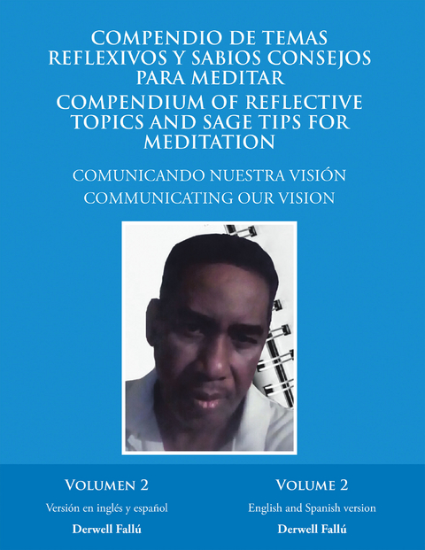 Compendio De Temas Reflexivos Y Sabios Consejos Para Meditar. Compendium of Reflective Topics and Sage Tips for Meditation - Derwell Fall&uacute;