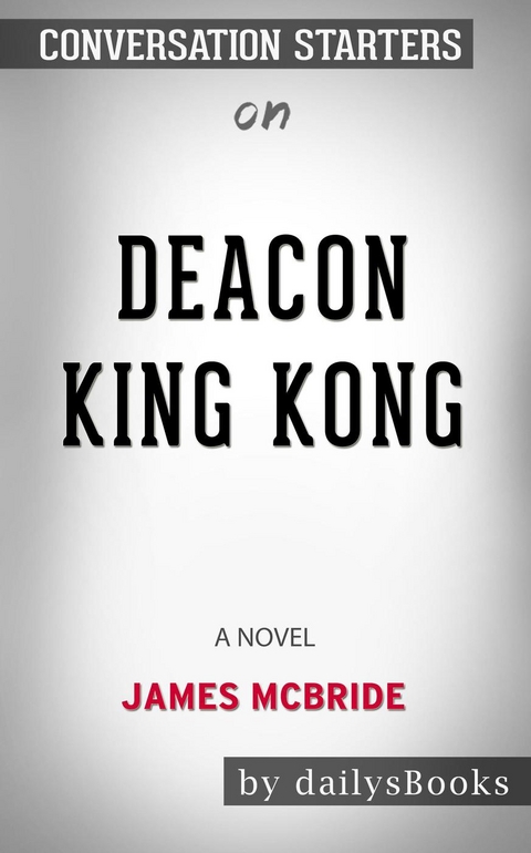 Deacon King Kong: A Novel by James McBride: Conversation Starters -  Dailybooks