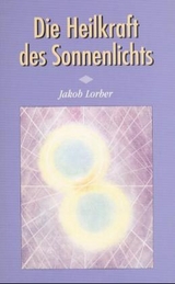 Die Heilkraft des Sonnenlichtes - Jakob Lorber