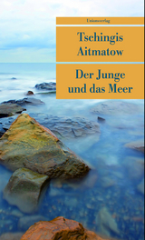 Der Junge und das Meer - Tschingis Aitmatow
