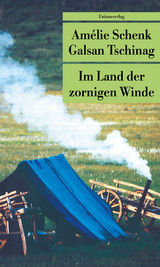 Im Land der zornigen Winde - Am&eacute;lie Schenk, Galsan Tschinag