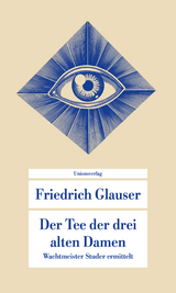 Der Tee der drei alten Damen - Friedrich Glauser