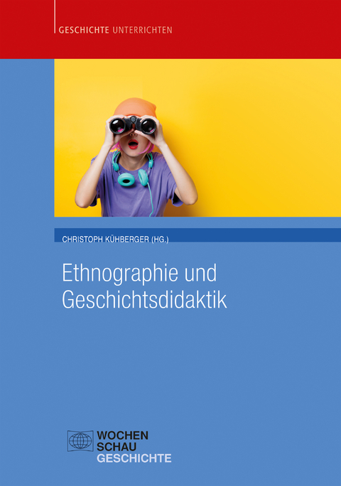 Ethnographie und Geschichtsdidaktik - 