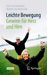 Leichte Bewegung - Gewinn f&uuml;r Herz und Hirn - Gert von Kunhardt, Marl&eacute;n von Kunhardt