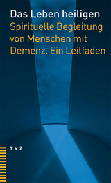Das Leben heiligen - Anemone Eglin, Evelyn Huber, Ralph Kunz, Christine Urfer, Klaus Stahlberger, Roland Wuillemin, Brigitta Schr&ouml;der