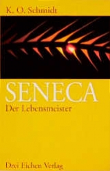 Seneca - Der Lebensmeister - Karl O Schmidt