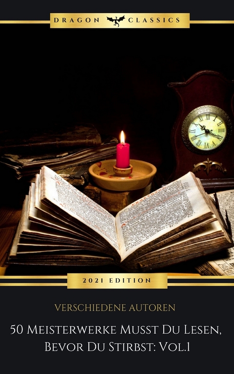 50 Meisterwerke Musst Du Lesen, Bevor Du Stirbst: Vol. 1 -  Voltaire, Johann Wolfgang Von Goethe, Joseph Von Eichendorff, Mary Shelley, Sir Walter Scott, Honor&eacute; de Balzac, Jonathan Swift,  Stendhal, Franz Kafka, James Fenimore Cooper, Edgar Allan Poe, Nikolai Gogol, Charles Dickens, Charlotte Bront&euml;, Alexandre Dumas, Arthur Schopenhauer, Nathaniel Hawthorne, Christian Johann Heinrich Heine, Herman Melville, Gustave Flaubert, Iwan Alexandrowitsch Gontscharow, Fyodor Dostoyevsky, Lewis Carroll, Jules Verne, Emile Zola, Friedrich Nietzsche, Guy de Maupassant, Mark Twain,  Moli&egrave;re, Robert Louis Stevenson, Karl May, Rudyard Kipling, Theodore Fontane, Joseph Conrad, Dietrich Theden, Arthur Schnitzler, August Strindberg, Oscar Wilde, Robert Musil, Stefan Zweig, Joseph Roth, Kurt Tucholsk,  BookTime