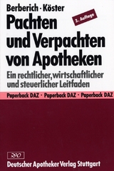 Pachten und Verpachten von Apotheken - Hubert Berberich, Iris K&ouml;ster