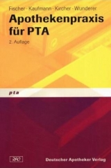 Apothekenpraxis f&uuml;r PTA - Josef Fischer, Dieter Kaufmann, Wolfgang Kircher, Horst Wunderer
