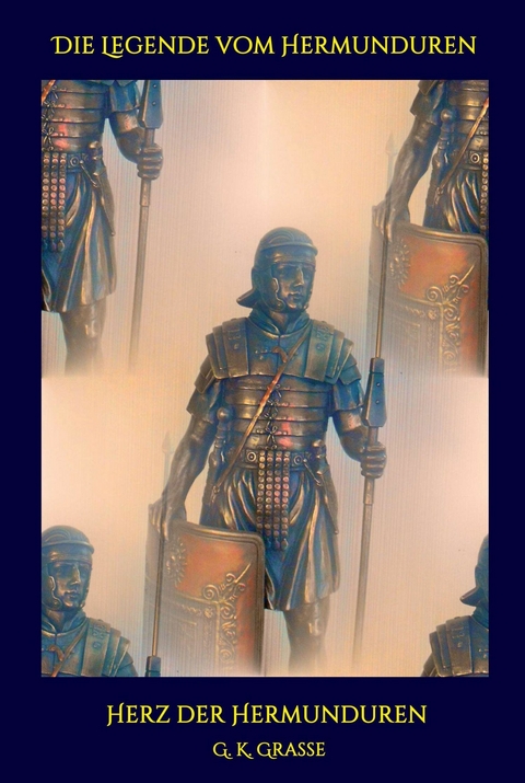 Die Legende vom Hermunduren -  G. K. Grasse