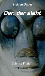 Der, der sieht -  Steffen Unger