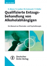 Qualifizierte Entzugsbehandlung von Alkoholabh&auml;ngigen - Karl F Mann, Sabine L&ouml;ber, Bernhard Croissant