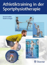 Athletiktraining in der Sportphysiotherapie -  David Groeger,  Daniel Kadlec
