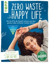 Zero Waste &ndash; Happy Life! - Violetta Verissimo