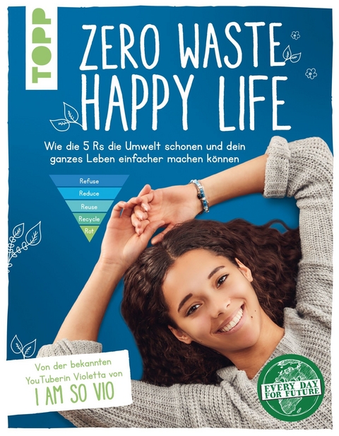 Zero Waste &ndash; Happy Life! - Violetta Verissimo