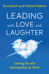 Leading with Love and Laughter - Zina Sutch, Patrick Malone