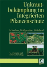 Unkrautbek&auml;mpfung im Integrierten Pflanzenschutz - Hans Beer, Eckard Beer, Horst B&ouml;tger, Werner Garburg, Georg Meinert, Ehler Meyer