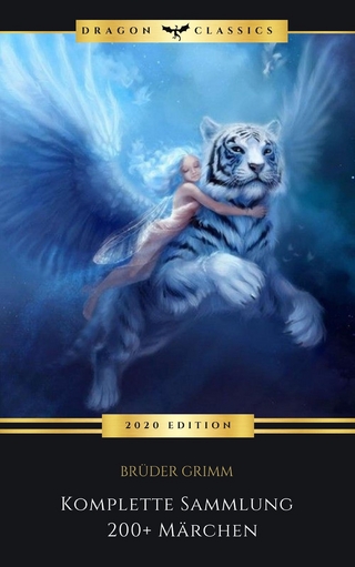 Grimms Märchen (Komplette Sammlung - 200+ Märchen):